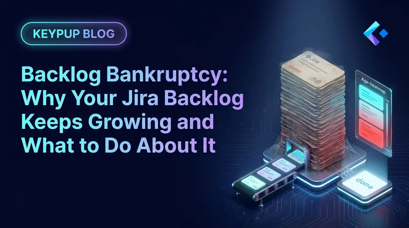 Backlog Bankruptcy: Why Your Jira Backlog Keeps Growing and What to Do About It