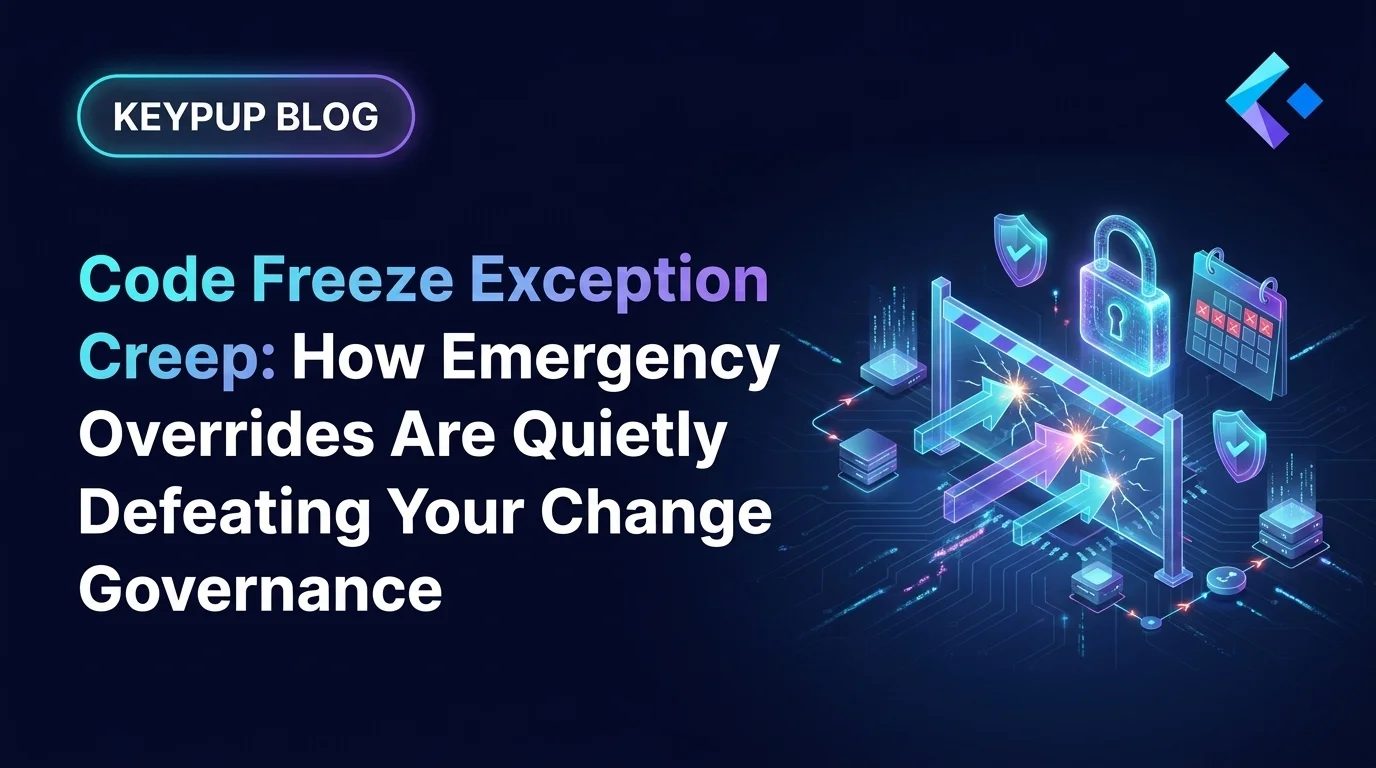 Code Freeze Exception Creep: How Emergency Overrides Are Quietly Defeating Your Change Governance