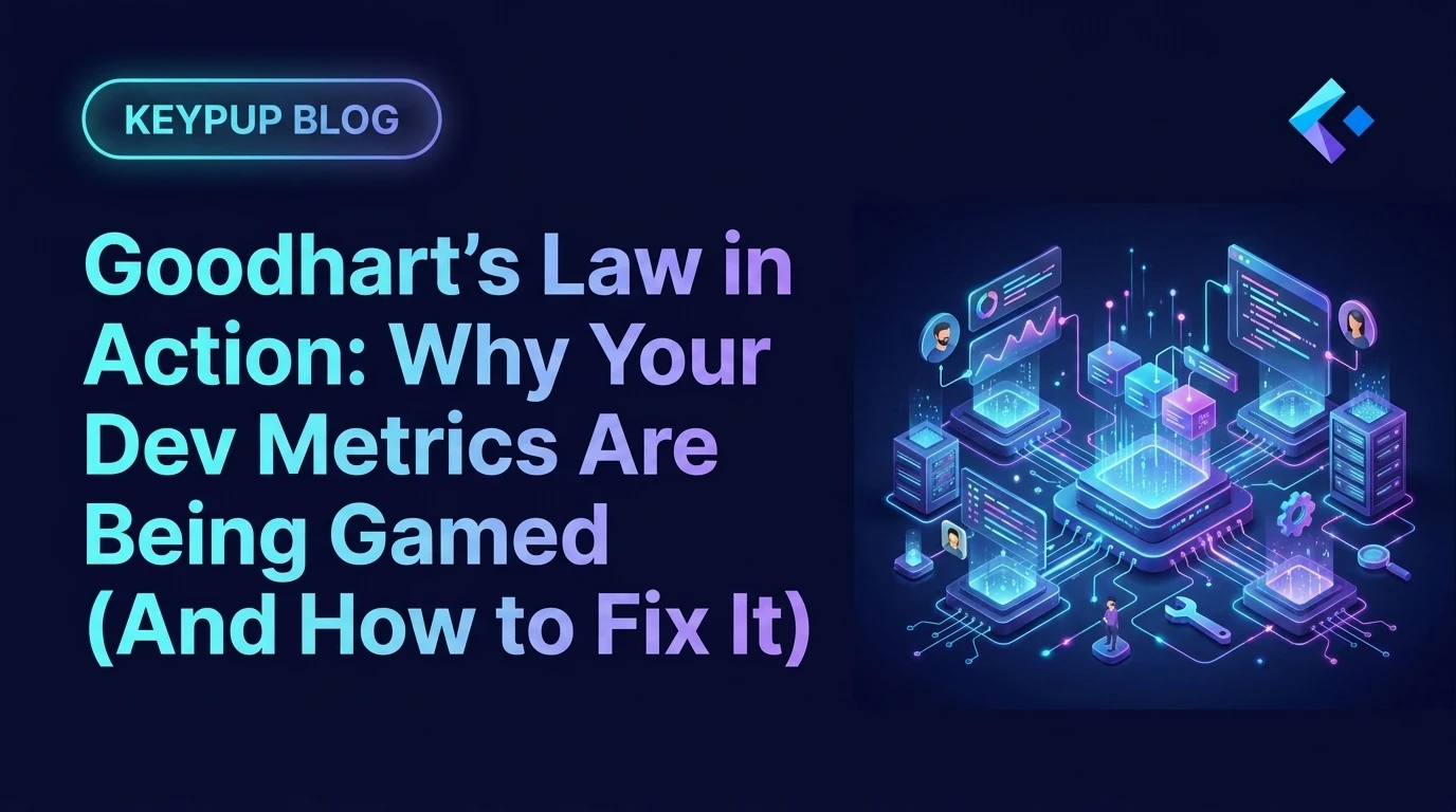 Goodhart's Law in Action: Why Your Dev Metrics Are Being Gamed (And How to Fix It)